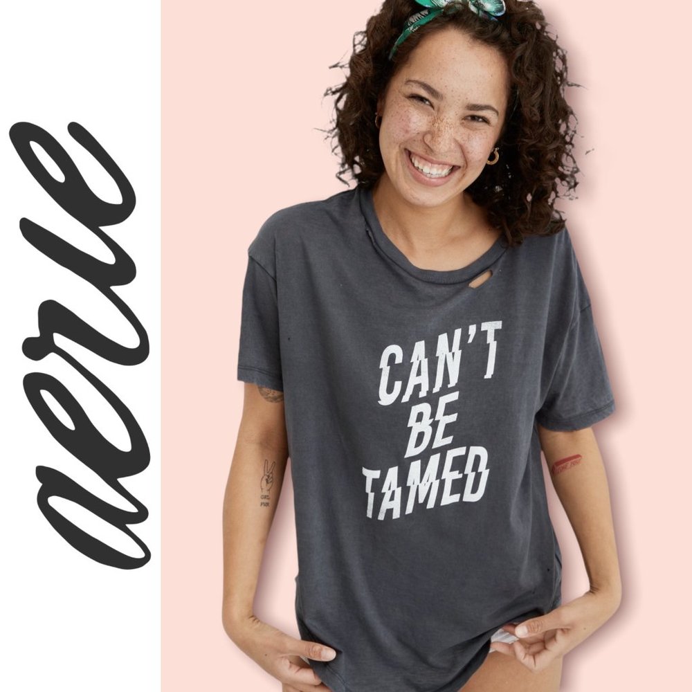 "Can't Be Tamed" T-Shirt ▪️ Aerie
